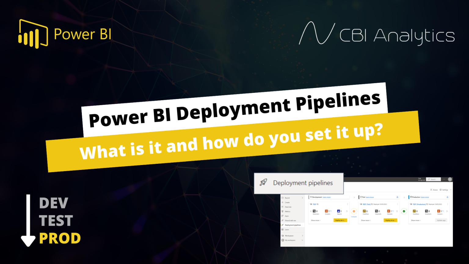 Power BI Deployment Pipelines What is it and how do you set it up